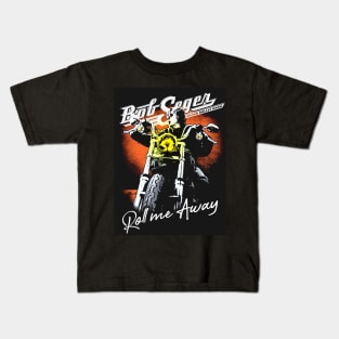 The Roll  Bob Me Away The Final Tour Seger The Legend Tour Kids T-Shirt